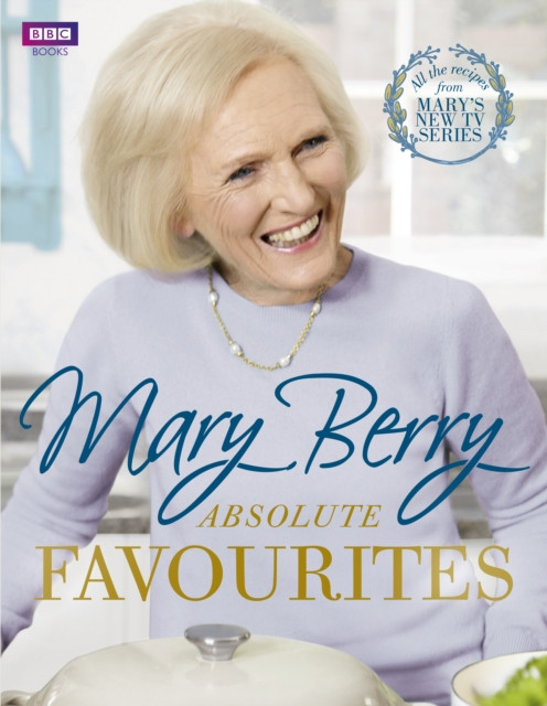 Mary Berry's Absolute Favourites by Mary Berry (Hardback Book)