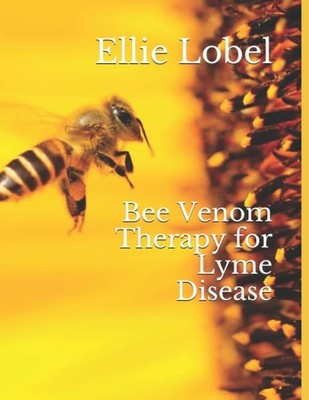 Bee Venom Therapy for Lyme Disease by Ellie Lobel