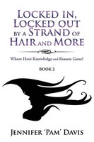 Jennifer 'Pam' Davis | Locked In, Locked Out By A Strand Of Hair And More | Buch