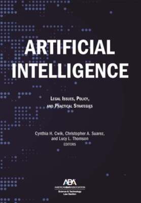 Artificial Intelligence: Legal Issues, Policy, and Practical Strategies by Cwik
