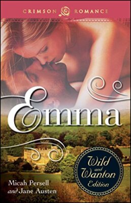 Emma: The Wild and Wanton Edition                                              
