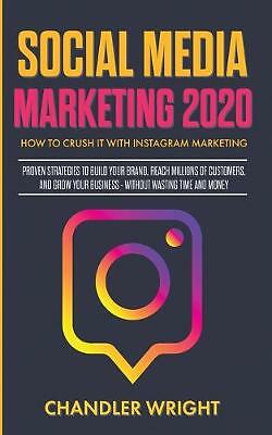 Social Media Marketing 2020: How to Crush it with Instagram Marketing -...