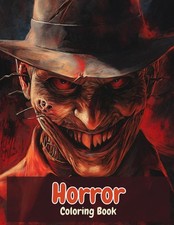 Horror Coloring Book: Terrifying Horror Movie Creatures like Clowns, Monsters, G