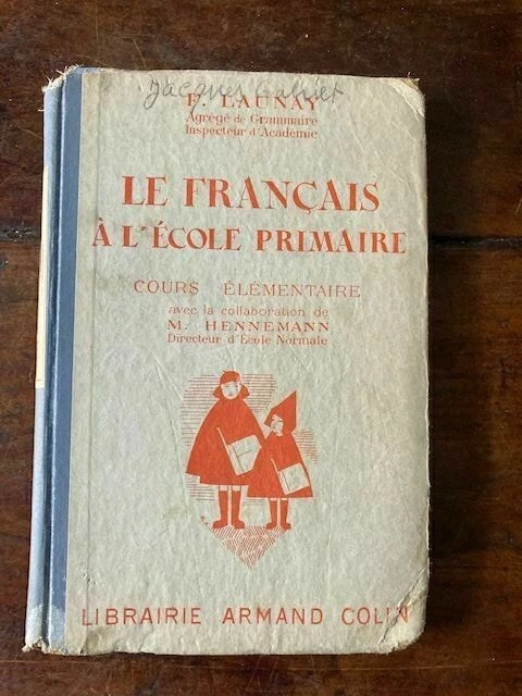 LIVRE SCOLAIRE/F.LAUNAY/LE FRANCAIS A L'ECOLE PRIMAIRE COLIN 1931 - Photo 1/4