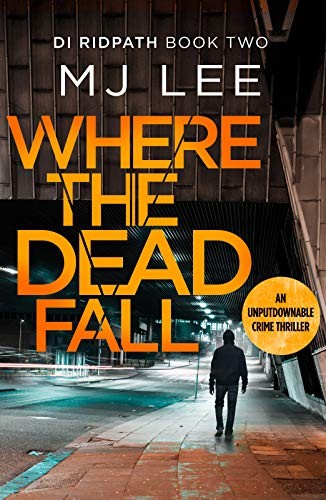 Where The Dead Fall: A completely gripping crime thriller (DI Ri