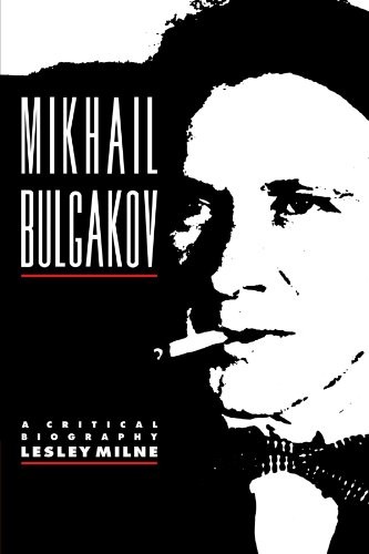 Mikhail Bulgakov: A Critical Biography (Major European Authors S