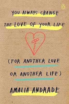 You Always Change the Love of Your Life (for Another Love or Buch Penguin Life