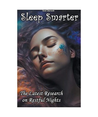 Sleep Smarter: The Latest Research on Restful Nights, Zaborowski, Daniel