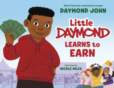 Little Daymond Learns to Earn - Hardcover By John, Daymond - VERY GOOD