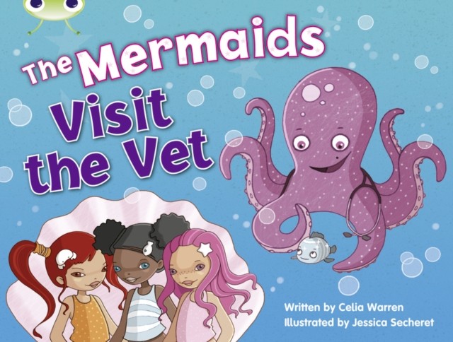 Bug Club Guided Fiction Year 1 Blue B The Mermaids Visit the Vet by Celia Warren