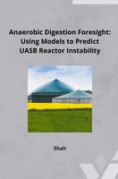 Shah | Anaerobic Digestion Foresight: Using Models To Predict Uasb Reactor...