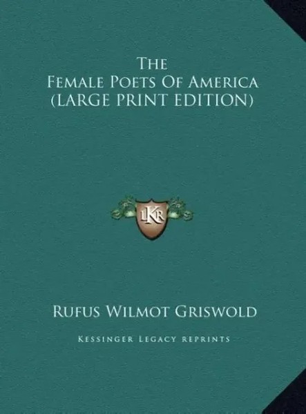 Rufus Wilmot Griswold | The Female Poets Of America (Large Print Edition) | Buch-image