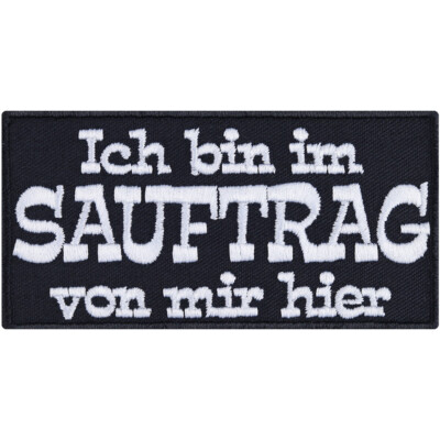 Bier Aufnäher: Ich bin im Sauftrag hier! Aufbügler Bierliebhaber Patch Biker