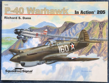P-40 Warhawk in action Aircraft No. 205 - Squadron Signal Pub. by Richard S Dann