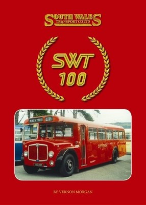 SWT 100: The South Wales Transport Co. Ltd. 100th An...