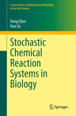 Stochastic Chemical Reaction Systems in Biology, Paperback by Qian, Hong; Ge,...