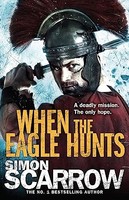 Simon Scarrow - When The Eagle Hunts Eagles Of The Empire 3 - Paperb - G245Z