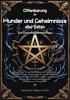 Offenbarung der Wunder und Geheimnisse aller Zeiten Bd. VI. Auf Grund alter...