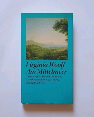 Am Mittelmeer unterwegs in Italien, Spanien, Griechenland, Türkei Virginia Woolf - Bild 1 von 2