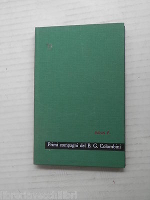 I PRIMI COMPAGNI DEL B GIOVANNI COLOMBINI Feo Belcari Paoline Maestri 1964 Buch