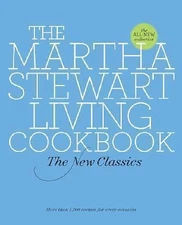 The Martha Stewart Living Cookbook: The New Classics