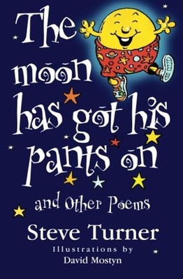 The Moon Has Got His Pants on and Other Poems Paperback Steve Tur