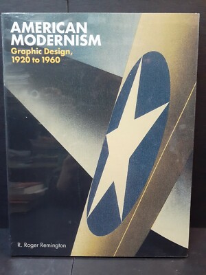 American Modernism: Graphic Design, 1920 to 1960 by Roger Remington 2003 SEALED