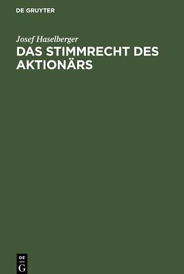 Das Stimmrecht des Aktionärs | Buch | 9783112516218