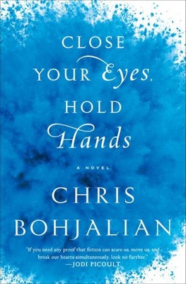 Close Your Eyes, Hold Hands, Paperback by Bohjalian, Christopher A., Brand Ne...