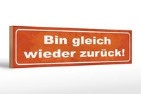 Holzschild Spruch 46X10 Cm Bin Gleich Wieder ZurüCk Holz Deko Schild