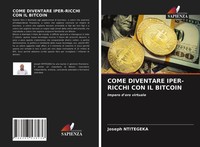 Joseph Ntitegeka | Come Diventare IPER-RICCHI CON IL Bitcoin | Taschenbuch