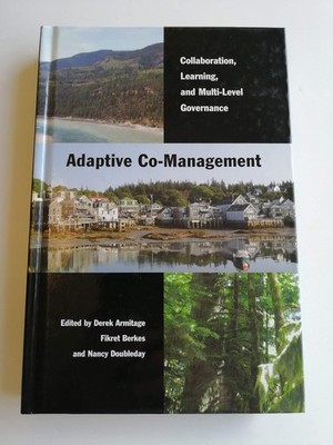 Adaptive Co-Management: Collaboration, Learning, and Multi-Level Governance ...