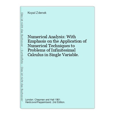 Numerical Analysis: With Emphasis on the Application of Numerical Techniques to