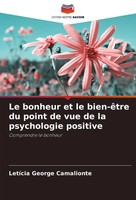 Le Bonheur Et Le Bien-êTre Du Point De Vue De La Psychologie Positive Camalionte