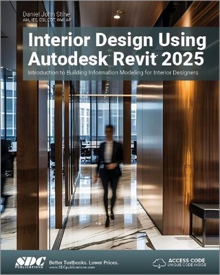 Interior Design Using Autodesk Revit 2025: Introduction to Building