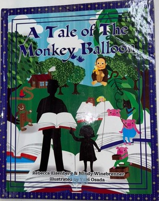 A TALE OF THE MONKEY BALLOON: By Rebecca Eisenberg & Mindy Winebrenner