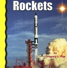 ROCKETS (EXPLORE SPACE!) By Gregory L. Vogt