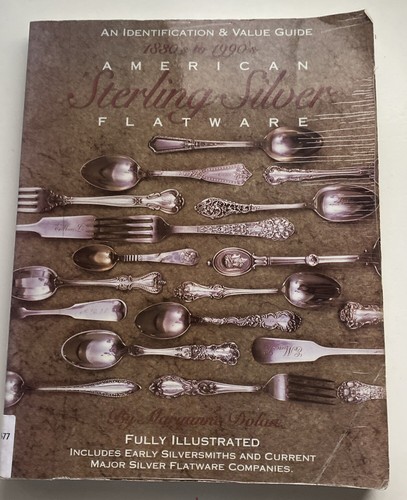 American Sterling Silver Flatware 1830βs To 1990βs Identification & Value Guide