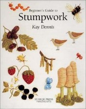Beginner's Guide to Stumpwork by Kay And Michael Dennis: Used