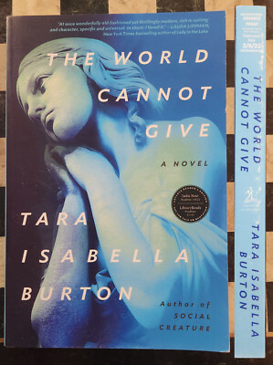 The World Cannot Give - ARC - Tara Isabella Burton - Uncorrected Proof
