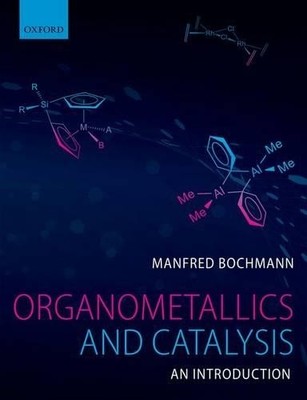 Organometallics and Catalysis: An Introduction by Manfred Boc... - 9780199668212