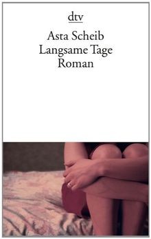 Langsame Tage: Roman (dtv Literatur)  von Scheib, Asta | Buch | Zustand gut