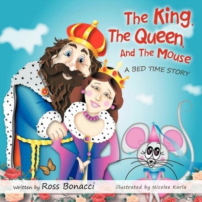 Bonacci - King the Queen and the Mouse  A Bed Time Story - New paperb - X555z