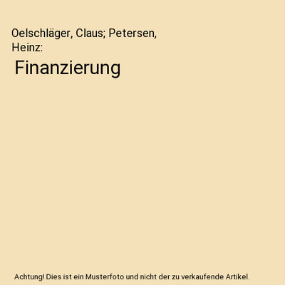 Finanzierung, Oelschläger, Claus; Petersen, Heinz
