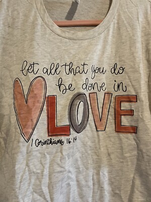 Bella Canvas 2XL  Let All That You Do Be Done In LOVE 1 Corinthians 16:14 TShirt