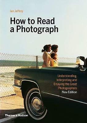 How to Read a Photograph by Ian Jeffrey, Max Kozloff (Paperback, 2019)