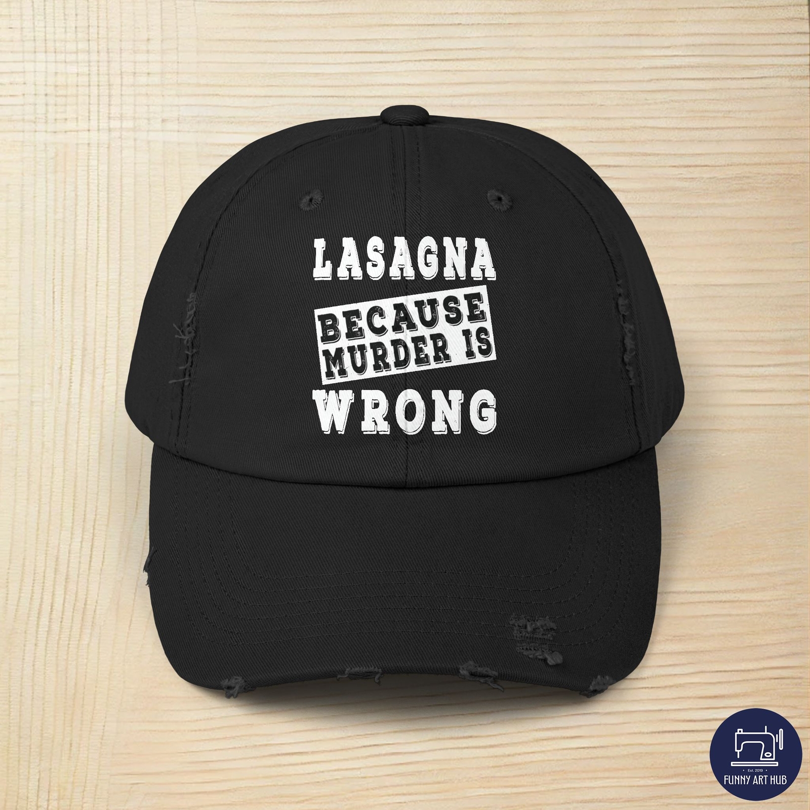 Lasagna because murder is wrong Unisex Distressed Cap