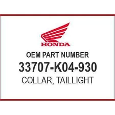 Honda COLLAR, TAILLIGHT 33707-K04-930 OEM NEW