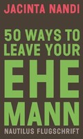 50 Ways To Leave Your Ehemann | Jacinta Nandi | Deutsch | Taschenbuch | 232 S.
