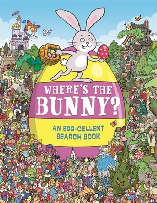 Where's the Bunny?: An Egg-cellent Search and Find  by Chuck Whelon PAPERBACK